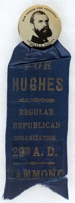 HUGHES FOR PRESIDENT BUTTON WITH "29TH A.D. HAMMOND" RIBBON.