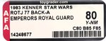 STAR WARS: RETURN OF THE JEDI (1983) - EMPEROR'S ROYAL GUARD 77 BACK-A AFA 80 Y-NM.