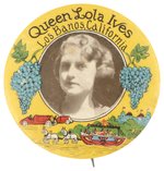 GRAPE FESTIVAL BUTTON SHOWING QUEEN LOLA IVES/LOS BANOS, CALIFORNIA.