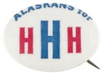 HUMPHREY "ALASKANS FOR HHH" SCARCE 1968 OVAL BUTTON.