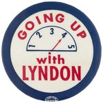 "GOING UP WITH LYNDON" JOHNSON 1964 CAMPAIGN BUTTON HAKE UNLISTED.