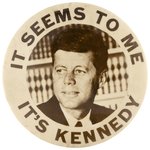 "IT SEEMS TO ME IT'S KENNEDY" SEPIA TONED 1960 LIBRARY PORTRAIT BUTTON ONE OF THE JFK BIG FOUR.