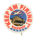 WWII "KEEP 'EM FIRING!"