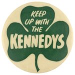 "KEEP UP WITH THE KENNEDYS" RARE JFK  BUTTON.