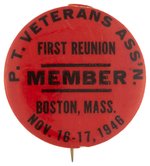 "P.T. VETERANS ASS'N BOSTON, MASS FIRST REUNION 1946" KENNEDY RELATED BUTTON.