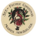 SEE FATHER CHRISTMAS/MOORES NEW ADELAIDE EARLY FULL FIGURE SANTA BUTTON FROM AUSTRALIA C. 1915.