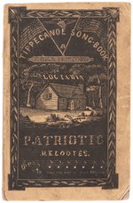 HARRISON "TIPPECANOE SONG BOOK" 1840 "LOG CABIN PATRIOTIC MELODIES".