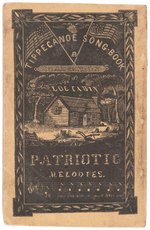 HARRISON "TIPPECANOE SONG BOOK" 1840 "LOG CABIN PATRIOTIC MELODIES".