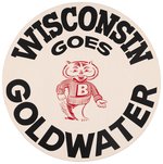 "WISCONSIN GOES GOLDWATER" BADGER 1964 RNC CONVENTION SIGN.