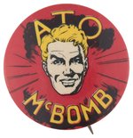 "ATO McBOMB" BUTTON- ATOMIC BOMB-INSPIRED CHARACTER BY EARLY COMICS INDUSTRY BLACK ARTIST CLARENCE BAKER.