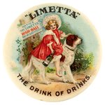 "'LIMETTA' THE DRINK OF DRINKS" CHOICE COLOR "HIGH BALL" AD BUTTON C. 1910.