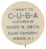 SPANISH-AMERICAN WAR 1898 AD BUTTON FROM NEWARK CLOTHIER WITH CLEVER "C-U-B-A" SLOGAN.