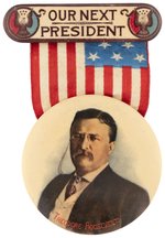 "OUR NEXT PRESIDENT" THEODORE ROOSEVELT 1912 RIBBON BADGE.