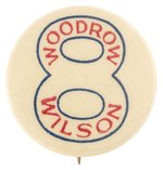 WOODROW WILSON BUTTON W/NUMERAL 8 IN SUPPORT OF THE 8 HOUR DAY.