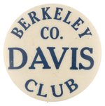 "BERKELEY CO. DAVIS CLUB" RARE 1924 CAMPAIGN BUTTON.