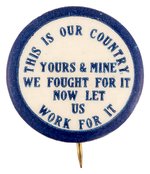 BONUS MARCH "WE FOUGHT FOR IT NOW LET US WORK FOR IT" RARE BUTTON.