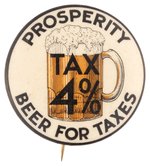 "PROSPERITY BEER FOR TAXES" GRAPHIC ANTI-PROHIBITION BUTTON.