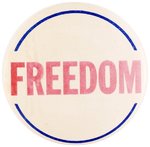 BOLD "FREEDOM" CIVIL RIGHTS ERA BUTTON MARCH ON WASHINGTON.