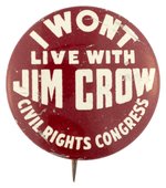 I WON'T LIVE WITH JIM CROW CIVIL RIGHTS CONGRESS BUTTON.