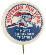 SUPERMAN FILM SERIAL AT HOYTS SUBURBAN THEATERS C. 1948 RARE AUSTRALIAN BUTTON.