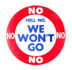 CLASSIC 1960s "HELL NO WE WON'T GO."