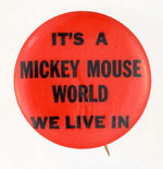 "IT'S A MICKEY MOUSE WORLD WE LIVE IN."