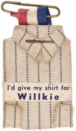 "I'D GIVE MY SHIRT FOR WILLKIE" BADGE.