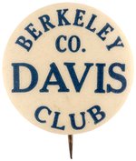 "BERKELEY CO. DAVIS CLUB" 1924 BUTTON HAKE #21.