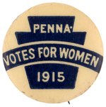 "PENNA VOTES FOR WOMEN 1915" PENNSYLVANIA KEYSTONE SUFFRAGE BUTTON.