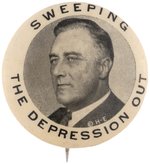 CLASSIC "SWEEPING THE DEPRESSION OUT" ROOSEVELT BUTTON HAKE #57.