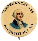 "TEMPERANCE YES, PROHIBITION NO" GEORGE WASHINGTON BUTTON.