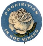 "PROHIBITION IN HOC VINCES" WHITE ROSE BUTTON.