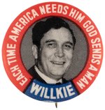 CLASSIC "EACH TIME AMERICA NEEDS HIM, GOD SENDS A MAN" WILLKIE BUTTON HAKE #40.