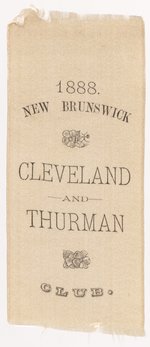 "NEW BRUNSWICK CLEVELAND AND THURMAN" 1888 NJ RIBBON.