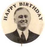 SMILING FRANKLIN ROOSEVELT "HAPPY BIRTHDAY" PORTRAIT BUTTON.