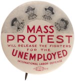 MASS PROTEST WILL RELEASE THE FIGHTERS FOR THE UNEMPLOYED RARE ILD COMMUNIST LABOR BUTTON.