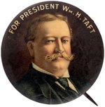 LARGE "FOR PRESIDENT WM. H. TAFT" PORTRAIT BUTTON.