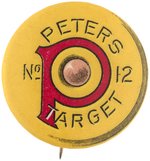 PETERS NO. 12 TARGET GUN POWDER RARE C. 1910  BUTTON.