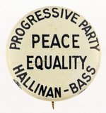 HALLINAN AND BASS 1952 PROGRESSIVE PARTY BUTTON HAKE #PRO-5.