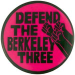 "DEFEND THE BERKELEY THREE" 2003 ANTI-WAR IRAQ BUTTON.