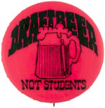 "DRAFT BEER NOT STUDENTS" ANTI-VIETNAM BUTTON.