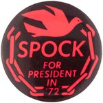 "SPOCK FOR PRESIDENT IN '72" PEACE DOVE BUTTON.