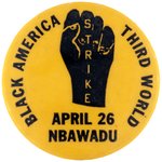 BLACK AMERICA THIRD WORLD "STRIKE" APRIL 26 ANTI-VIETNAM BUTTON.