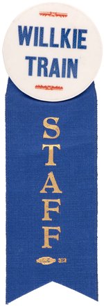 "WILLKIE TRAIN STAFF" 1940 CAMPAIGN BADGE.