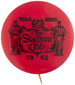 1963 "WORLD SERIES/THE STADIUM CLUB" LOS ANGELES DODGERS BUTTON (RED COLOR VARIETY).