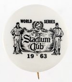 1963 "WORLD SERIES/THE STADIUM CLUB" LOS ANGELES DODGERS BUTTON (WHITE COLOR VARIETY).