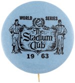 1963 "WORLD SERIES/THE STADIUM CLUB" LOS ANGELES DODGERS BUTTON (BLUE COLOR VARIETY).