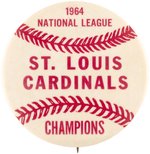 1964 ST. LOUIS CARDINALS "NATIONAL LEAGUE CHAMPIONS" BUTTON.