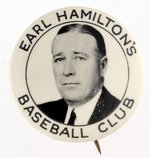 1930s EARL HAMILTON'S BASEBALL CLUB REAL PHOTO BUTTON.