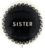 SISTER BUTTON WITH CURL TEXT: MFR'D FOR MS. MAGAZINE 1974.